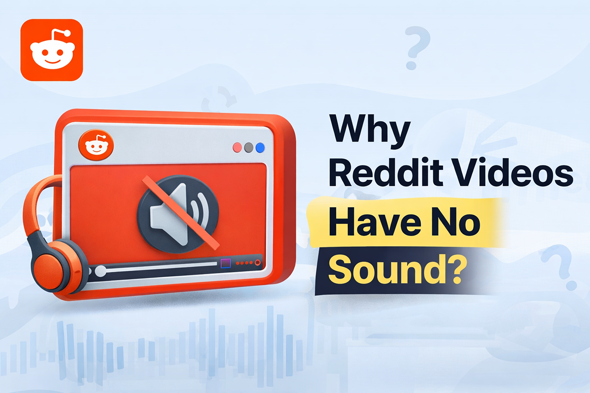 Why Reddit Videos Have No Sound? (Technical Breakdown + Fix Guide)